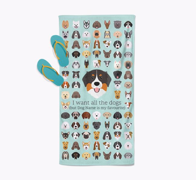 'I Want All The Dogs' - Personalised {breedFullName} Towel
